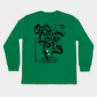 Up To Us Kids Long Sleeve T-Shirt